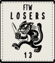 FTW LOSERS 13